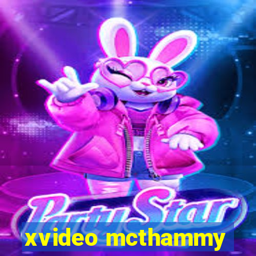 xvideo mcthammy